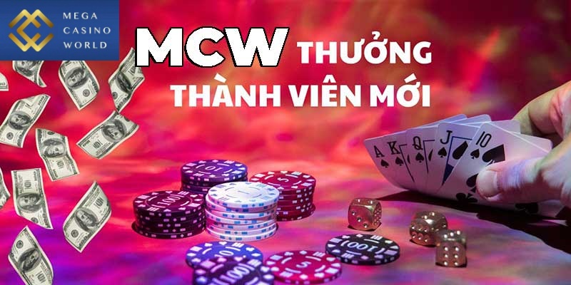 Khuyến mãi thưởng đăng ký tài khoản MCW